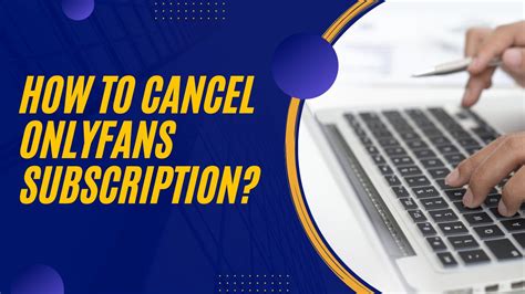 unsubscribe onlyfans|How to Cancel Your OnlyFans Subscription